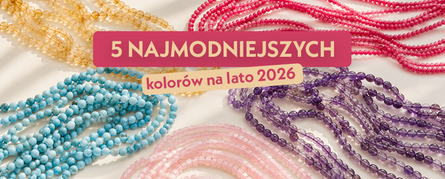 Kamienie w 5 najmodniejszych kolorach na lato